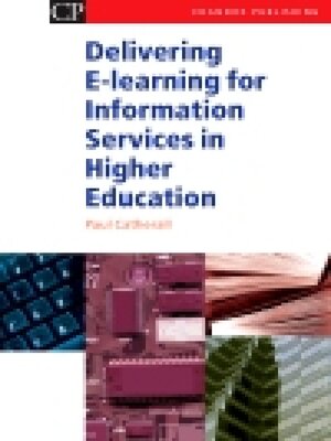 cover image of Delivering E-Learning for Information Services in Higher Education